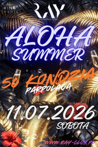 11.07.26r | ALOHA SUMMER ! 50 URODZINY KONDZIA - SEX PARTY | SINGIELKA 