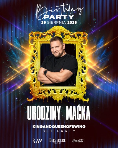 29.08.26r | URODZINY MAĆKA KINGANDQUEENOFSWING + DJ + PIANA - SEX PARTY | SINGIEL